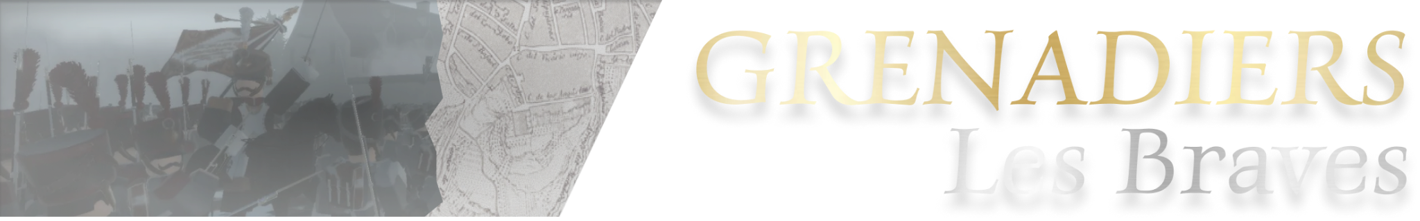 Grenadiers — Les Braves